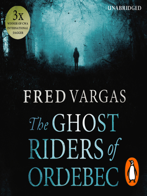 Title details for The Ghost Riders of Ordebec by Fred Vargas - Available